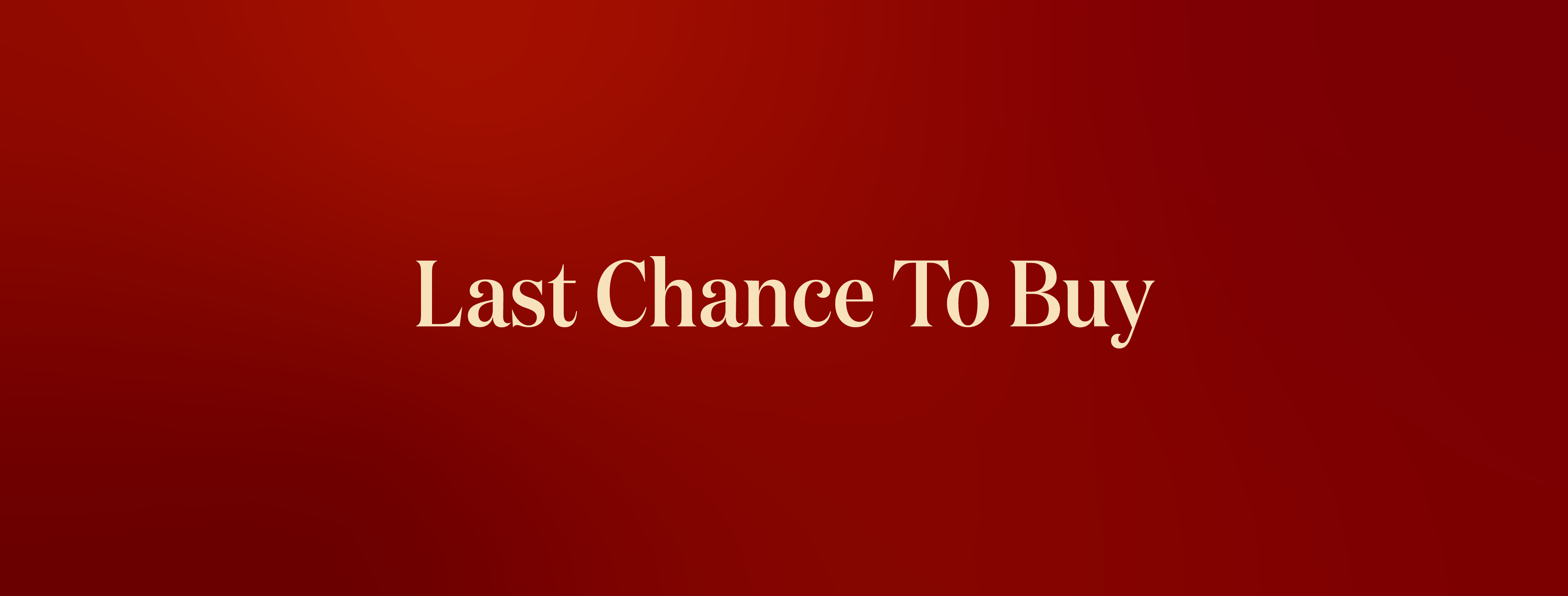Last Chance to Buy